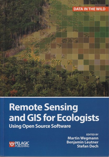 Remote Sensing and GIS for Ecologists