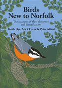 Birds New to Norfolk: The accounts of their discovery and identification