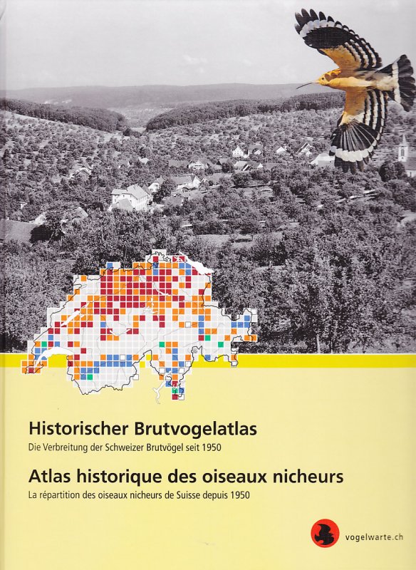 Historischer Brutvogelatlas. Die Verbreitung der Schweizer Brutvogel seit 1950 (