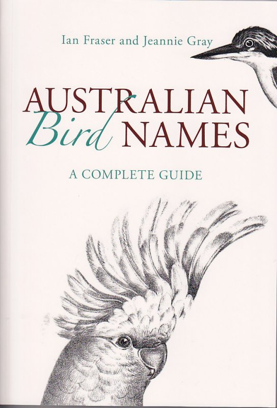 Australian Bird Names : a Complete Guide