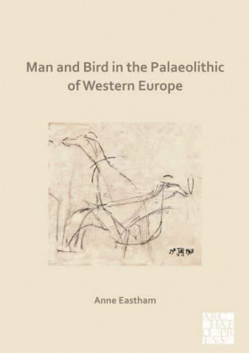 Man and Bird in the Paleolithic of Western Europe (cover)